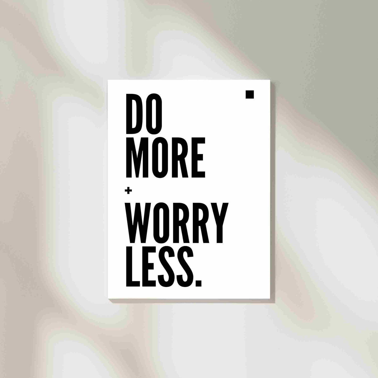 Do More - Worry Less