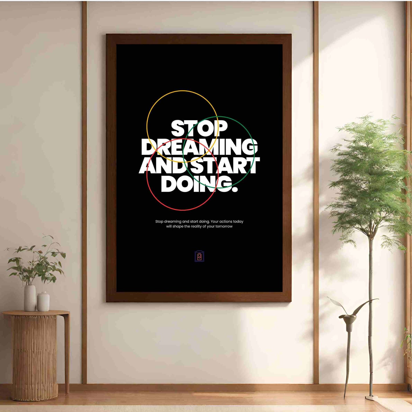 Stop Dreaming And Start Doing.