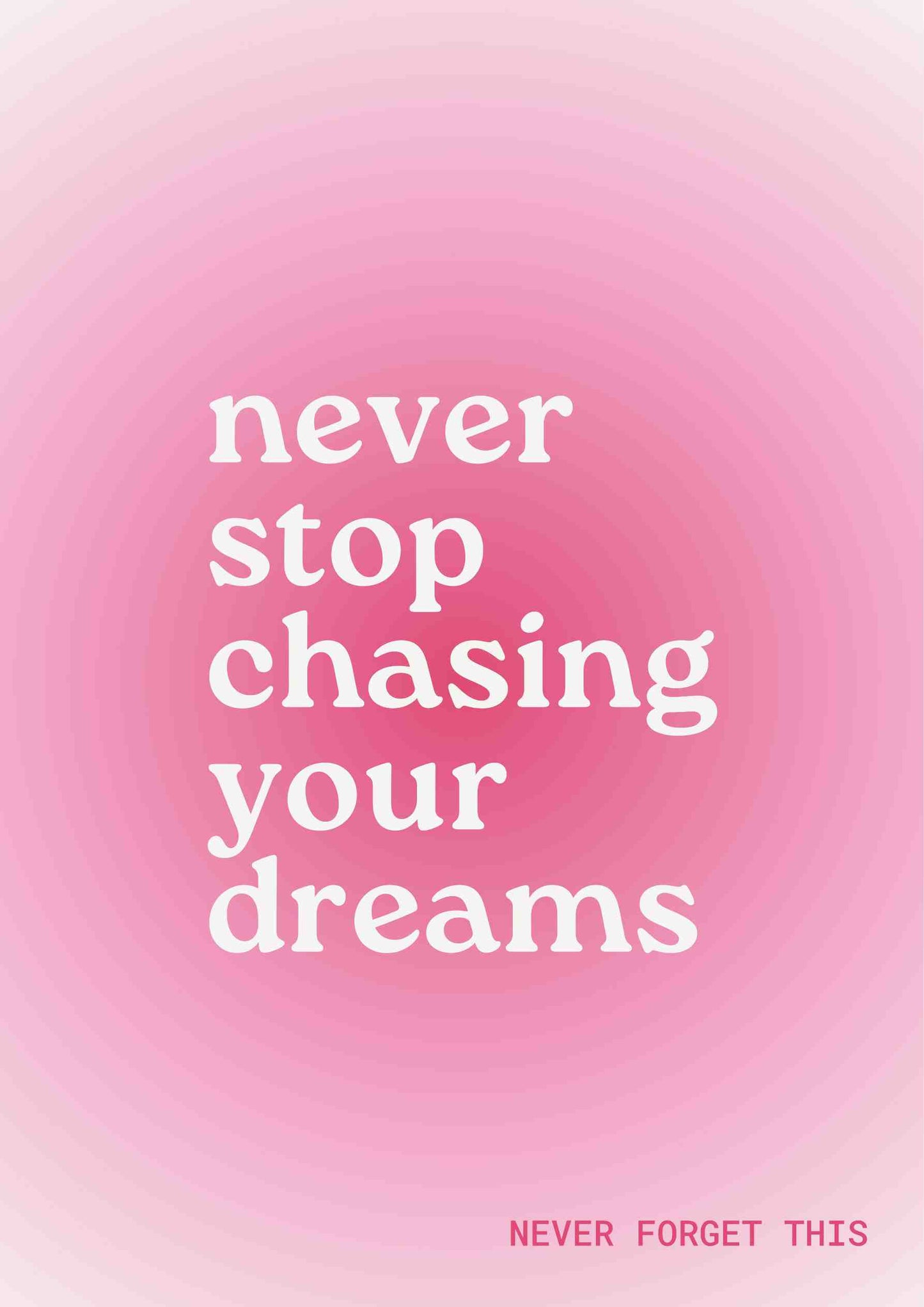 Never Stop Chasing Your Dreams
