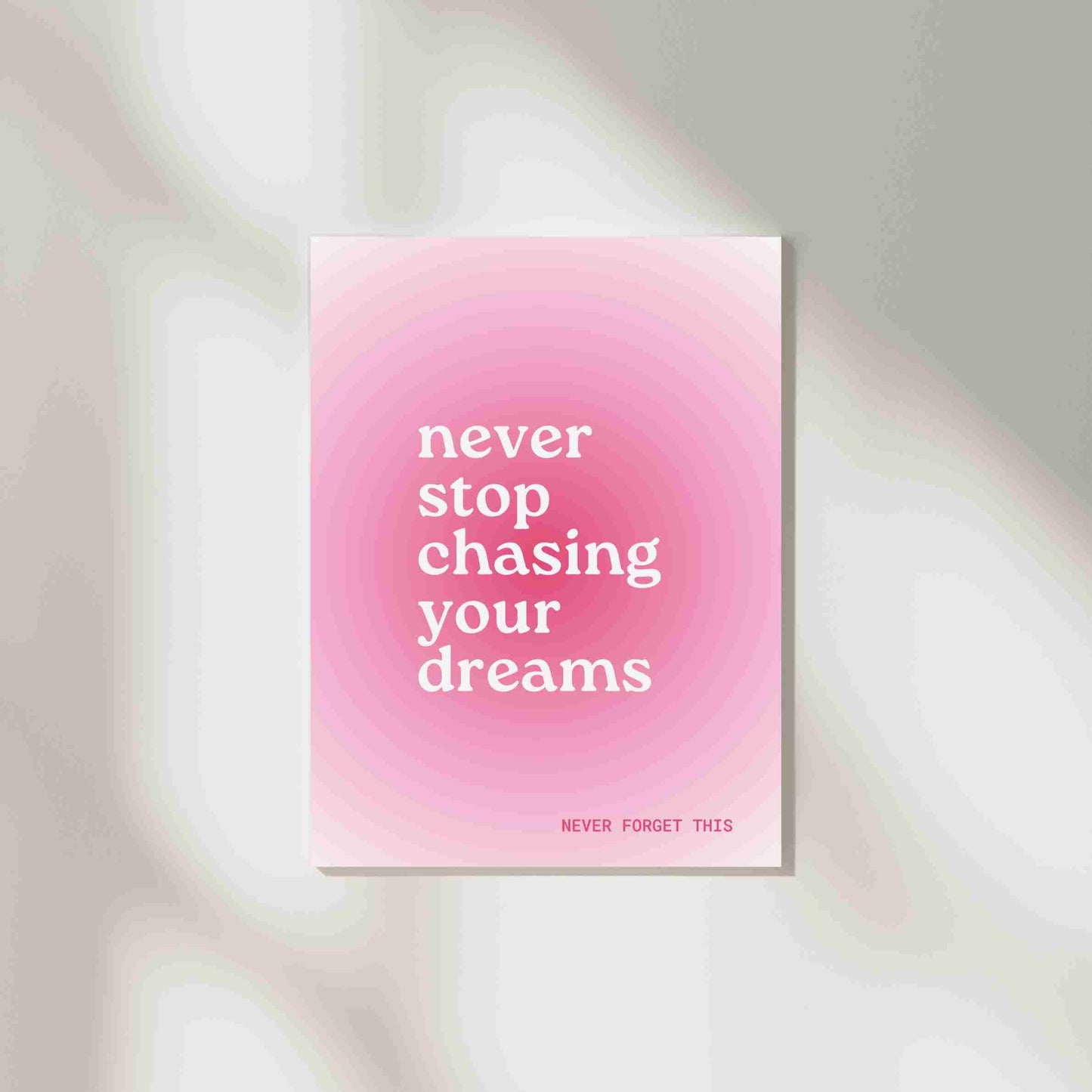 Never Stop Chasing Your Dreams