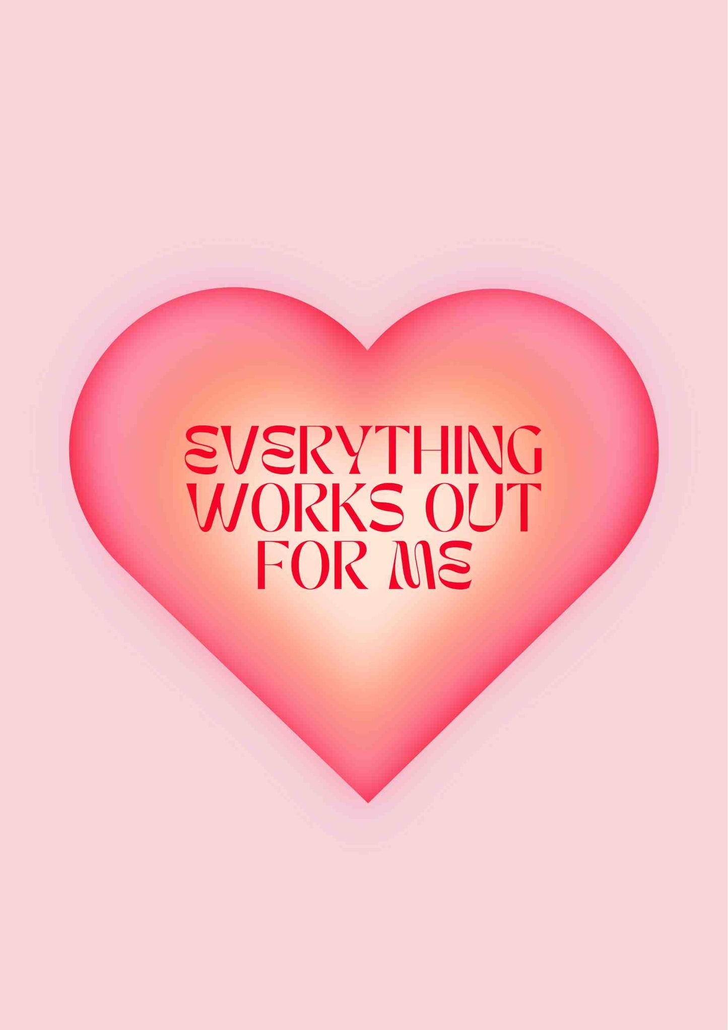 Everything Works Out For Me
