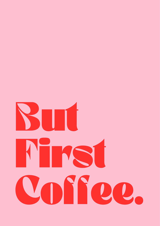 But First Coffee - Pink/Red