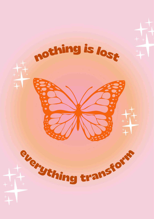 Nothing Is Lost Everything Transforms
