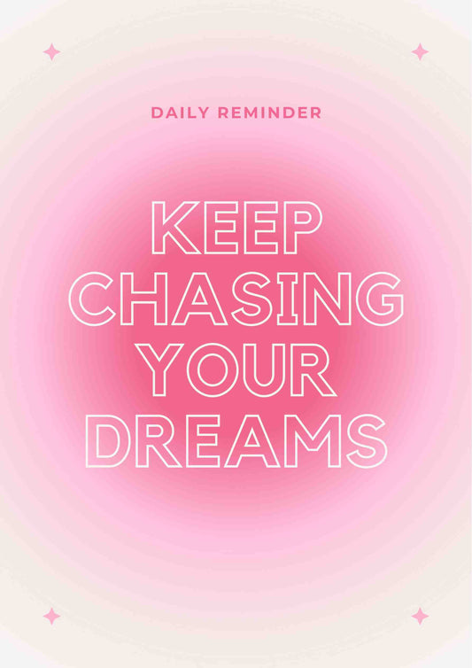Chase Your Dreams
