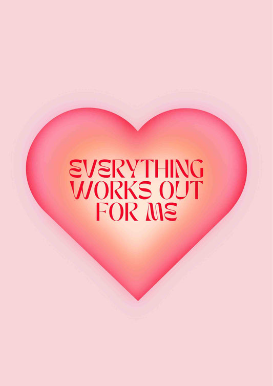 Everything Works Out For Me