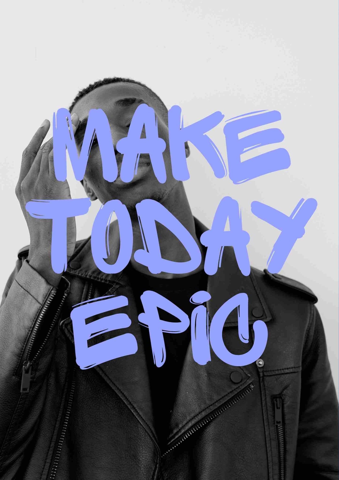 Make Today Epic